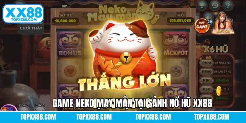 Game slot Neko may mắn thú vị tại XX88